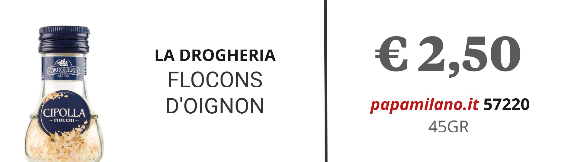 LA DROGHERIA FLOCONS D'OIGNON